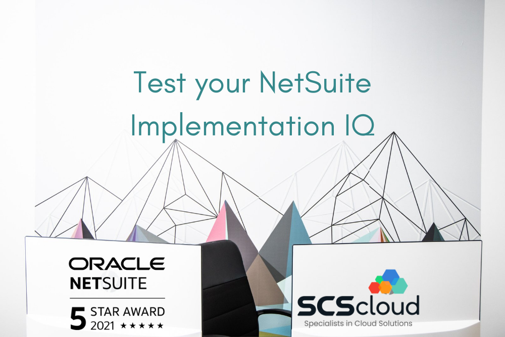 Test Your NetSuite Implementation IQ